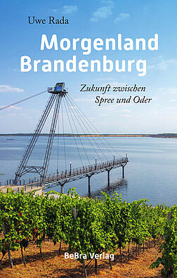 Cover des Buchs: Morgenland Brandenburg - Zukunft zwischen Spree und Oder