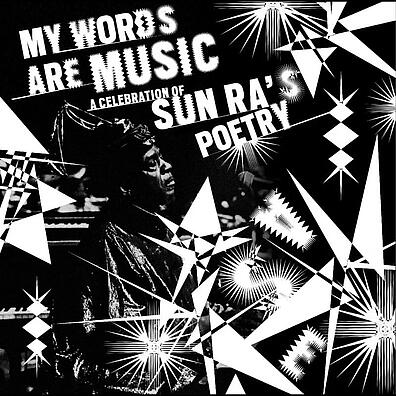 Cover der CD "My Words Are Music:   A Celebration of  Sun Ra's Poetry"