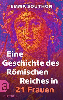 Cover des Buchs: Eine Gescchichte des Römischen Reiches in 21 Frauen