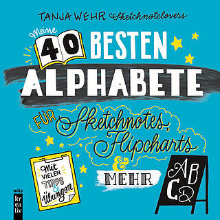 Cover des Buchs: Meine 40 besten Alphabete für Sketchnotes, Flipcharts & mehr