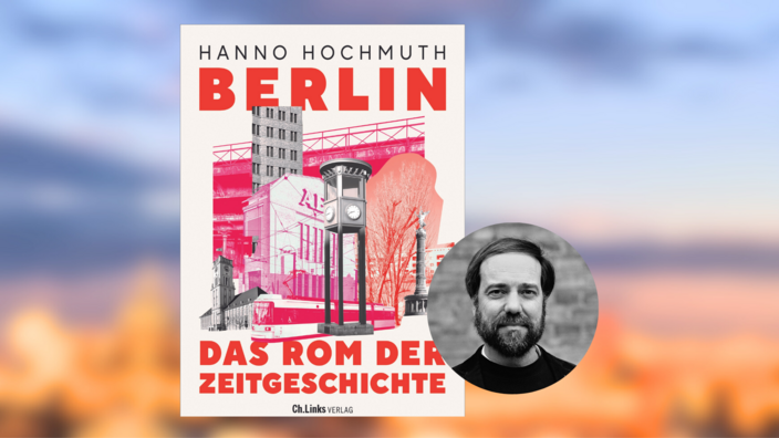 Buchcover: "Berlin. Das Rom der Zeitgeschichte" von Hanno Hochmuth mit Foto des Autors