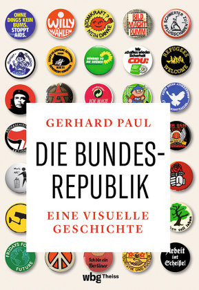 Cover des Buchs: Die Bundesrepublik: eine visuelle Geschichte